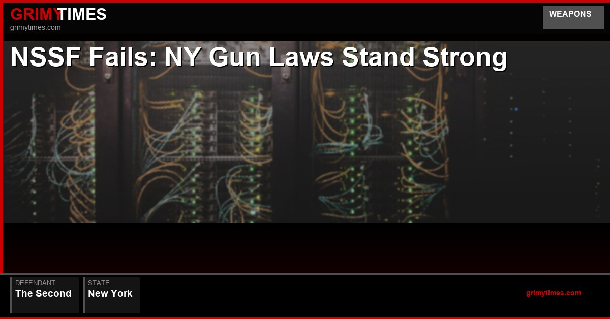 NSSF Fails: NY Gun Laws Stand Strong — The Second — New York