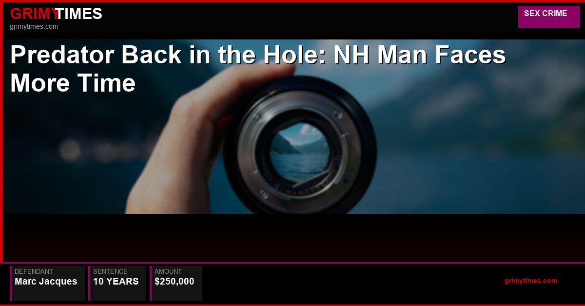 Predator Back in the Hole: NH Man Faces More Time